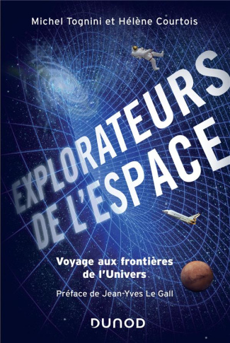 Explorateurs de l'espace. Voyage aux frontières de l'univers