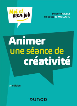 Animer une séance de créativité. 3e édition