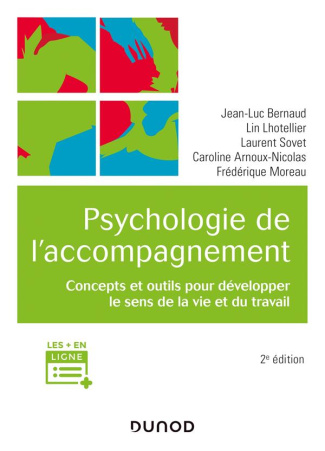 Psychologie de l'accompagnement. Concepts et outils pour développer le sens de la vie et du travail,