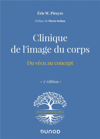 Clinique de l'image du corps. Du vécu au concept, 3e édition