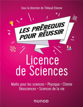 Tous les pré-requis pour réussir en Licence de Sciences. Maths pour les sciences, physique, chimie,