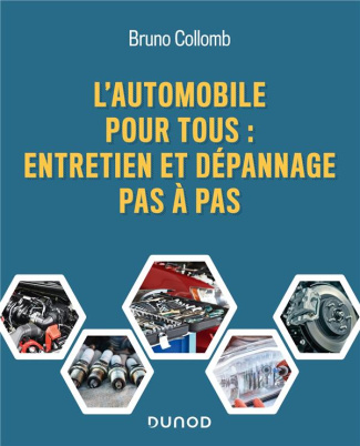 L'automobile pour tous. Entretien et dépannage pas à pas