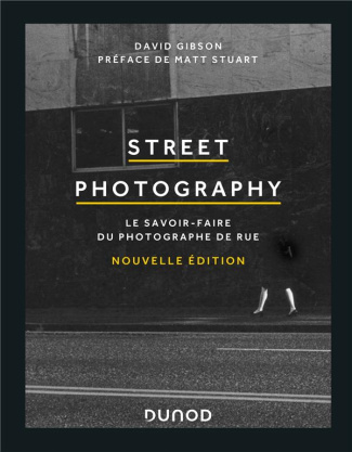 Street photography. Le savoir-faire du photographe de rue