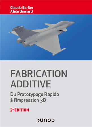 Fabrication additive. Du prototypage rapide à l'impression 3D, 2e édition