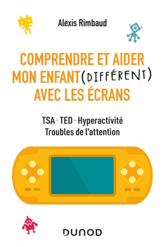 Comprendre et aider mon enfant (différent) avec les écrans