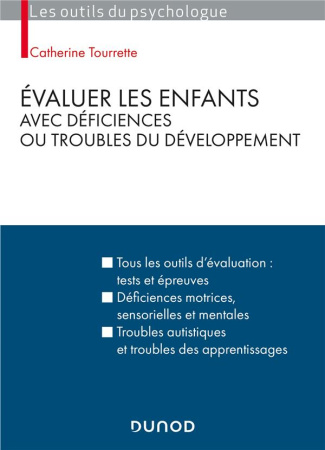 Evaluer les enfants avec déficiences ou troubles du développement. Tous les outils d'évaluation : te