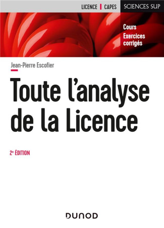 Toute l'analyse de la Licence. Cours et exercices corrigés, 2e édition