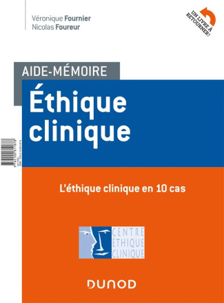 Ethique clinique. L'éthique clinique en 10 repères méthodologiques ; L'éthique clinique en 10 cas