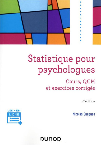 Statistique pour psychologues. Cours, QCM et exercices corrigés, 4e édition