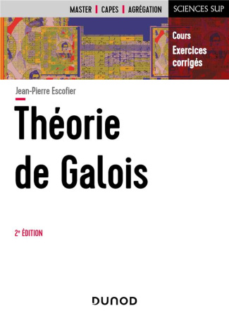 Théorie de Galois. Cours et exercices corrigés, 2e édition