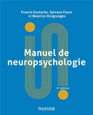 Manuel de neuropsychologie. 6e édition