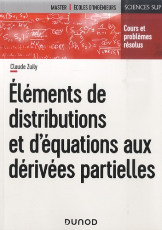 Eléments de distributions et d'équations aux dérivées partielles. Cours et problèmes résolus
