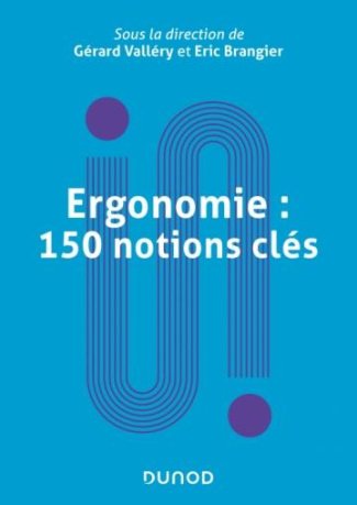 Ergonomie : 150 notions clés. Dictionnaire encyclopédique