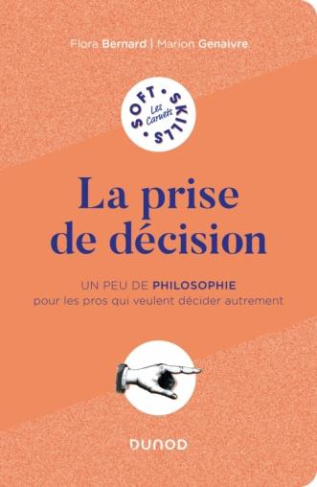 La prise de décision. Un peu de philosophie pour les pros qui veulent penser autrement