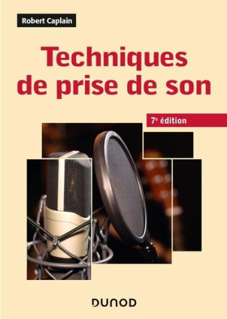 Techniques de prise de son. 7e édition