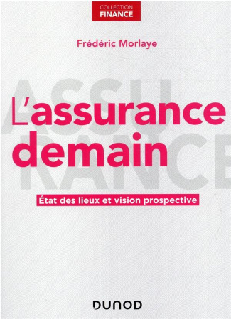 L'assurance demain. Etat des lieux et vision prospective