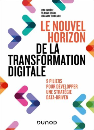 Le nouvel horizon de la transformation digitale. 9 piliers pour développer une stratégie Data Driven