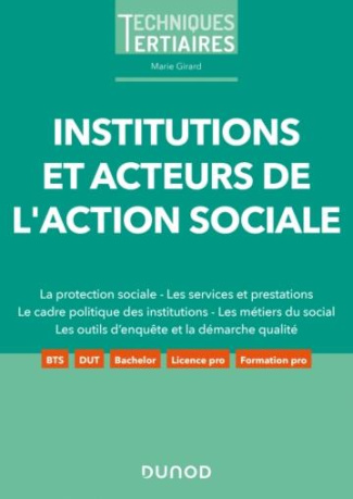 Institutions et acteurs de l'action sociale. La protection sociale - Les services et prestations - L