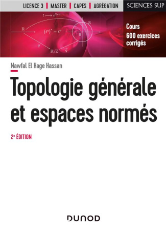 Topologie générale et espaces normés. 2e édition