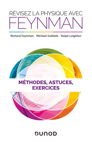 Révisez la physique avec Feynman. Méthodes, astuces et exercices