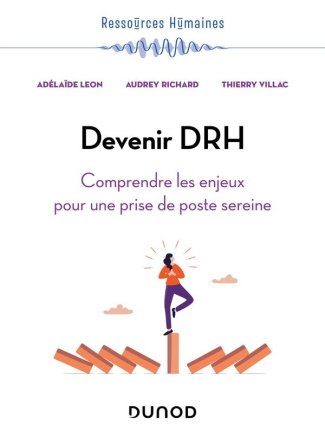 Devenir DRH. Comprendre les enjeux pour une prise de poste sereine