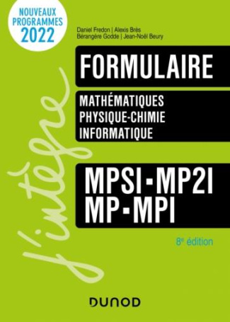 Formulaire MPSI-MP2I-MP-MPI. Mathématiques, physique-chimie, informatique, 8e édition