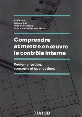 Comprendre et mettre en oeuvre le contrôle interne. Réglementation, concepts et applications