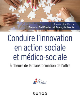 Conduire l'innovation en action sociale et médico-sociale à l'heure de la transformation de l'offre.