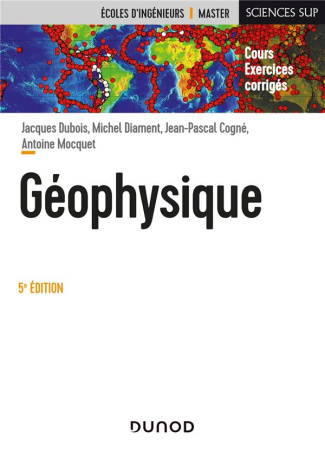 Géophysique. Cours et exercices corrigés, 5e édition