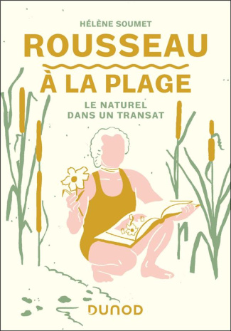 Rousseau à la plage. Le naturel dans un transat