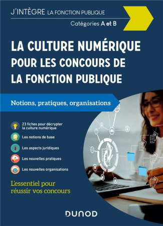 La culture numérique pour les concours de la fonction publique. Catégories A et B. Notions, pratique