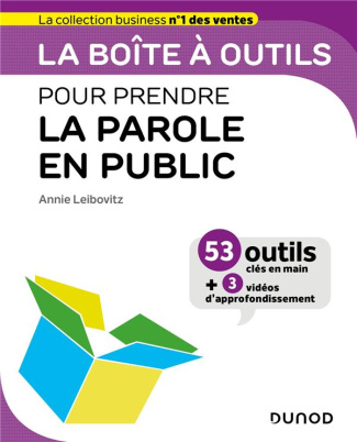 La boîte à outils pour prendre la parole en public. 53 outils clés en main   3 vidéos d'approfondiss