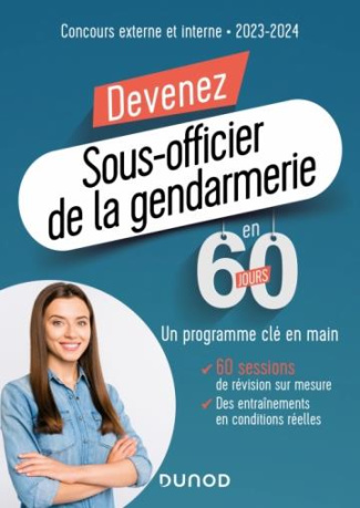Devenez Sous-officier de la gendarmerie en 60 jours. Concours externe et interne, Edition 2023-2024