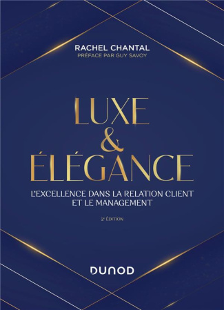 Luxe et élégance. L'excellence dans la relation client et le management, 2e édition