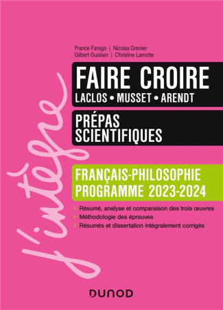 Français-Philosophie Faire croire. Laclos, Musset, Arendt, Edition 2023-2024