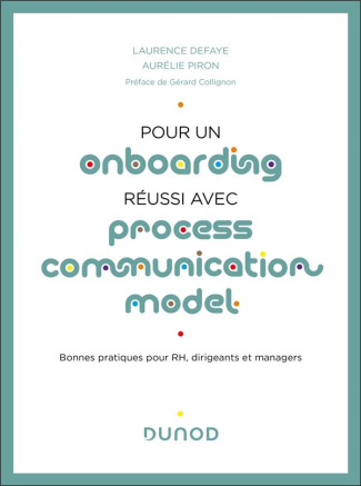 Pour un onboarding réussi avec Process Communication Model. Bonnes pratiques pour RH, dirigeants, et