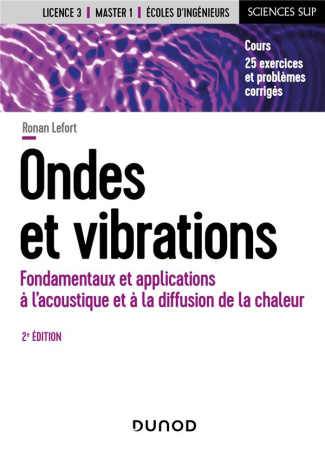 Ondes et vibrations. Fondamentaux et applications à l'acoustique et à la diffusion de la chaleur, 2e