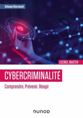 Cybercriminalité. Comprendre, prévenir, réagir