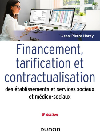 Financement, tarification et contractualisation des établissements et services sociaux et médico-soc