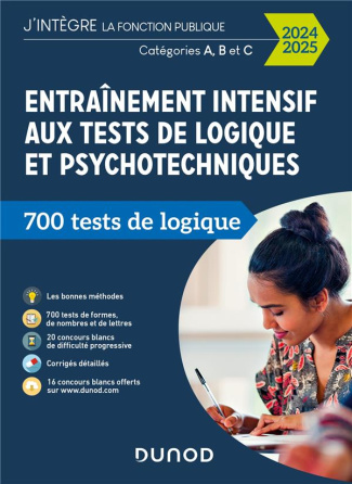 Entraînement intensif aux tests de logique et psychotechniques. 700 tests de logique, Catégories A,