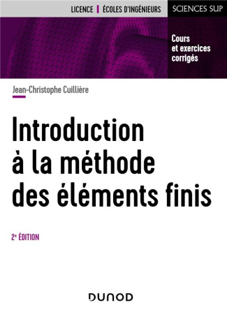 Introduction à la méthode des éléments finis. Cours et exercices corrigés, 2e édition