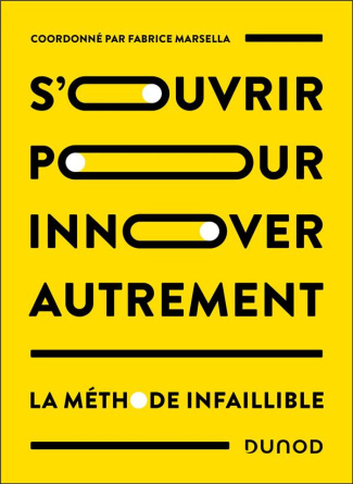 S'ouvrir pour innover autrement. La méthode infaillible
