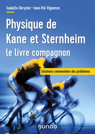Physique de Kane et Sternheim. Le livre compagnon, Solutions commentées des problèmes, 3e édition