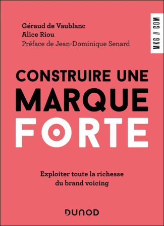 Construire une marque forte. Exploiter toute la richesse du brand voicing