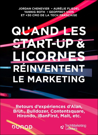 Quand les start-up et licornes réinventent le marketing. Retours d'expériences d'Alan, Brut., Bulldo
