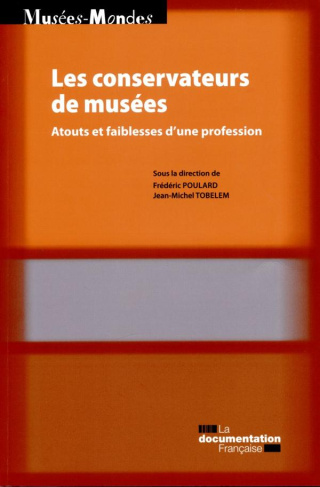 Les conservateurs de musées. Atouts et faiblesses d'une profession