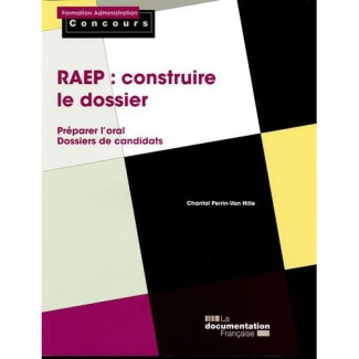 RAEP : construire le dossier. Préparer l'oral - Dossiers de candidats