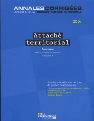 Attaché territorial. Concours externe, interne et 3e concours Catégorie A, Edition 2016