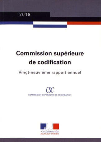 Commission supérieure de codification. Vingt-neuvième rapport annuel, Edition 2018
