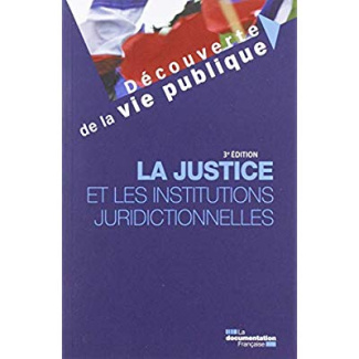 La justice et les institutions juridictionnelles. 3e édition
